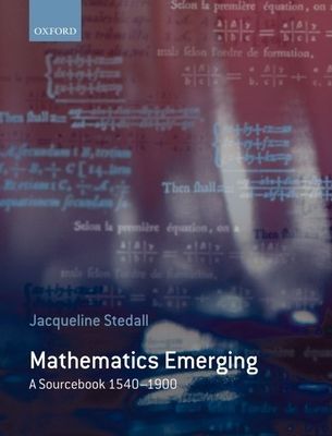 Mathematics Emerging : A Sourcebook 1540 - 1900