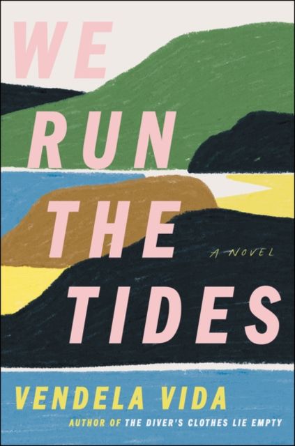 We Run the Tides : A Novel