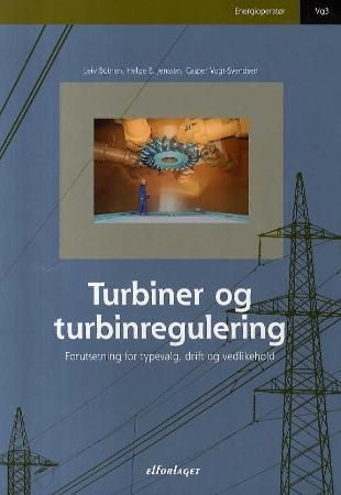 Turbiner og turbinregulering : forutsetninger for typevalg, drift og vedlikehold : energioperatør vg3