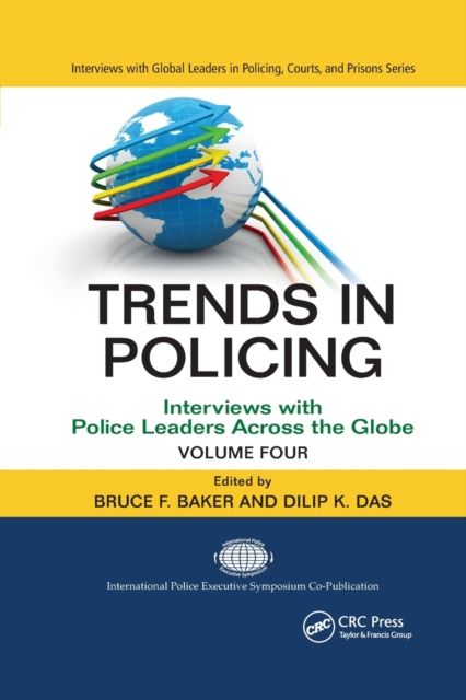 Trends in Policing : Interviews with Police Leaders Across the Globe, Volume Four