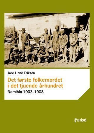 Det første folkemordet i det tjuende århundret : Namibia 1903-1908