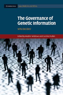 The Governance of Genetic Information : Who Decides?