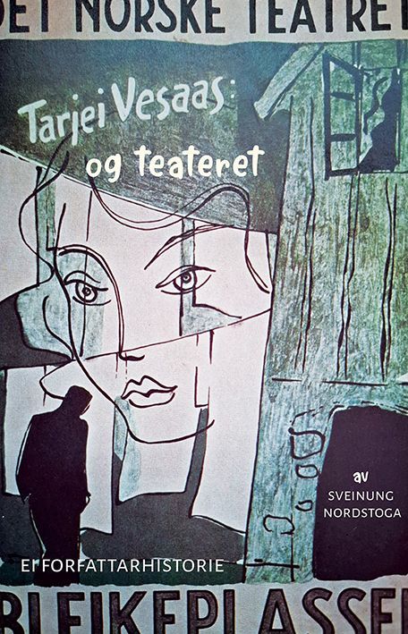 Tarjei Vesaas og teateret : ei forfattarhistorie