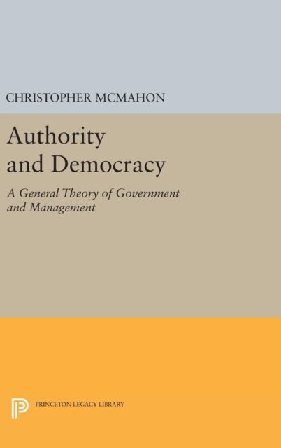 Authority and Democracy : A General Theory of Government and Management