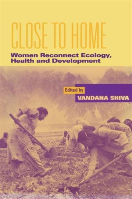 Forsidebilde av Close to Home : Women Reconnect Ecology, Health and Development
