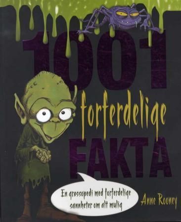 1001 forferdelige fakta : en grøssopedia om forderdelige sannheter om alt mulig-