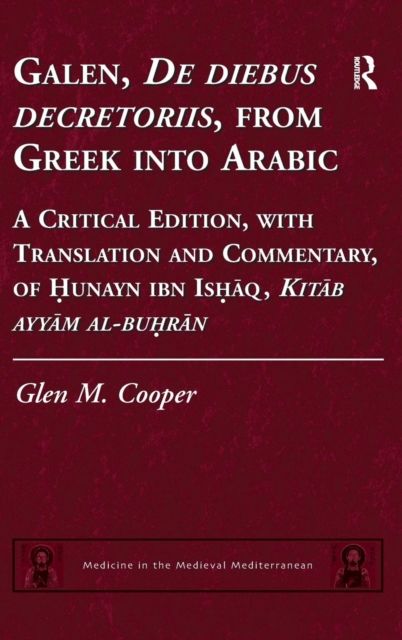 Galen, De diebus decretoriis, from Greek into Arabic : A Critical Edition, with Translation and Commentary, of Hunayn ibn Ishaq, Kitab ayyam al-buhran