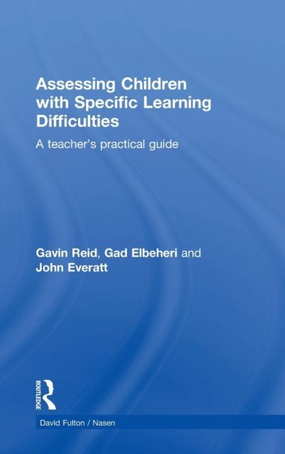 Assessing Children with Specific Learning Difficulties : A teacher's practical guide