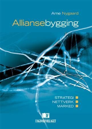 Alliansebygging : strategi - nettverk - marked