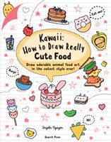 Kawaii: How to draw really cute food
