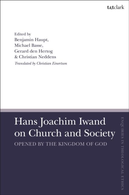 Hans Joachim Iwand on Church and Society : Opened by the Kingdom of God