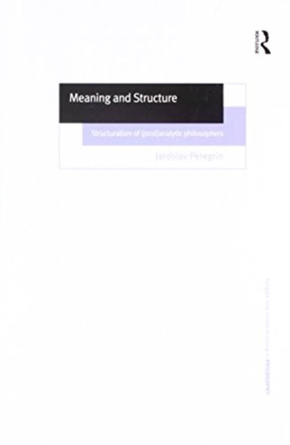 Meaning and Structure : Structuralism of (Post)Analytic Philosophers