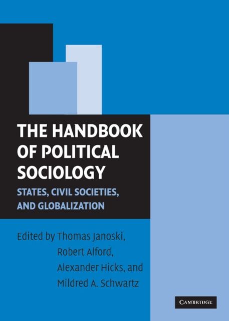 The Handbook of Political Sociology : States, Civil Societies, and Globalization