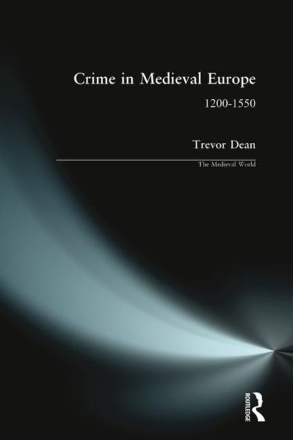 Crime in Medieval Europe : 1200-1550