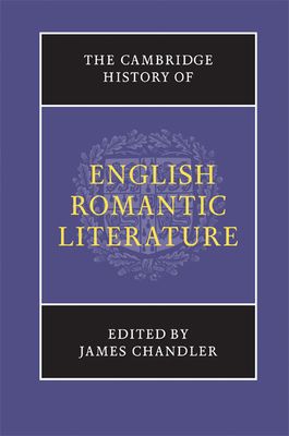 The Cambridge History of English Romantic Literature