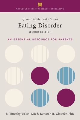If Your Adolescent Has an Eating Disorder : An Essential Resource for Parents