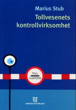 Tollvesenets kontrollvirksomhet : fragmenter fra den materielle tollretten