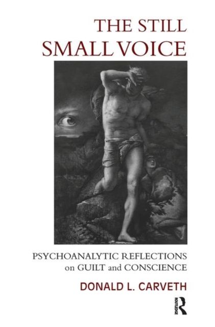 The Still Small Voice : Psychoanalytic Reflections on Guilt and Conscience