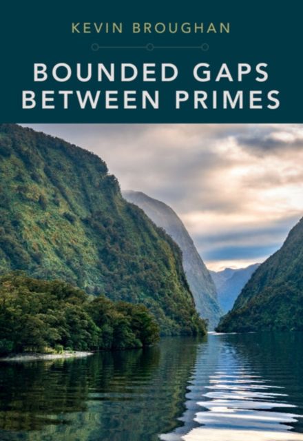 Bounded Gaps Between Primes : The Epic Breakthroughs of the Early Twenty-First Century
