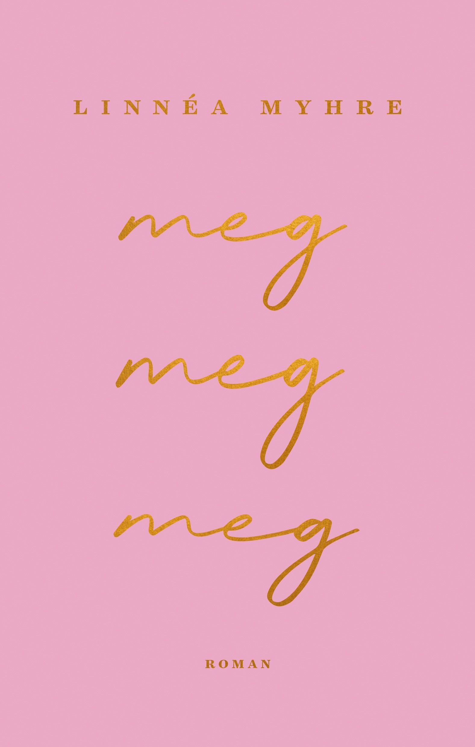 Meg, meg, meg : roman