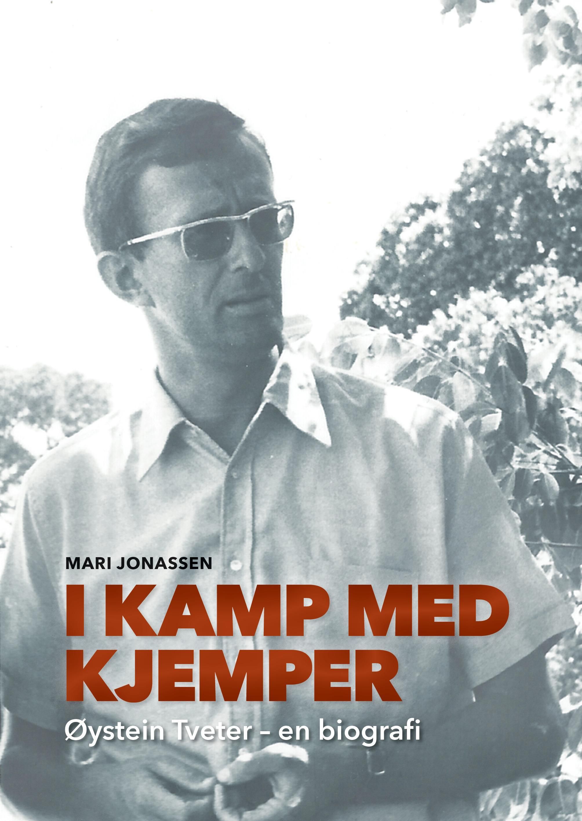 I kamp med kjemper : Øystein Tveter - en biografi