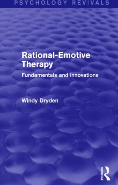 Rational-Emotive Therapy : Fundamentals and Innovations