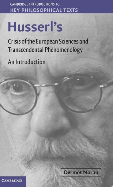 Husserl's Crisis of the European Sciences and Transcendental Phenomenology : An Introduction