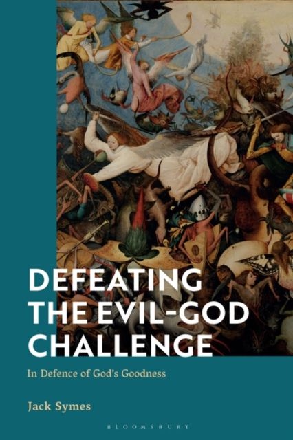 Defeating the Evil-God Challenge : In Defence of God’s Goodness