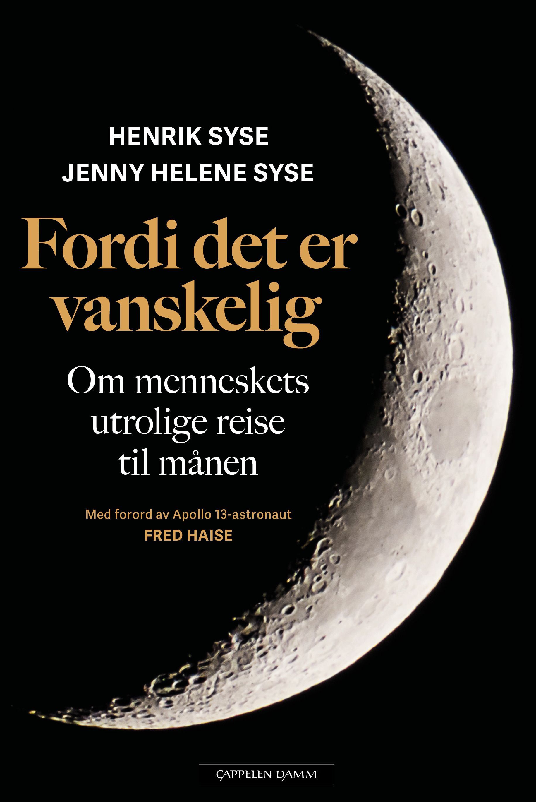 Fordi det er vanskelig : om menneskets utrolige reise til Månen