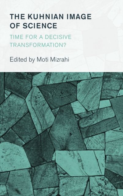 The Kuhnian Image of Science : Time for a Decisive Transformation?