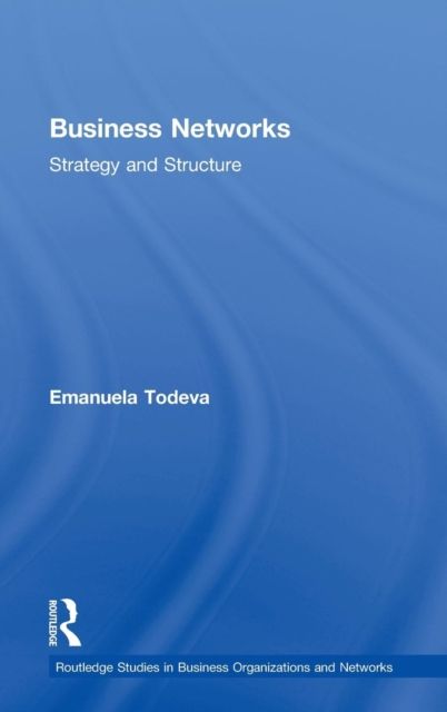 Business Networks : Strategy and Structure