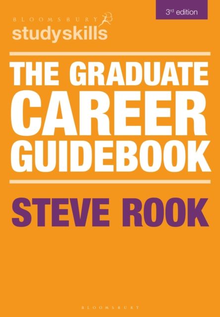 The Graduate Career Guidebook : How To Work Out What You Want To Do – And Achieve Your Goals