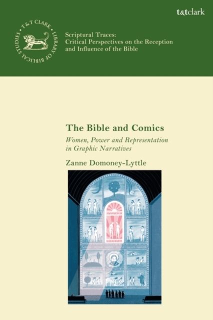 The Bible and Comics : Women, Power and Representation in Graphic Narratives