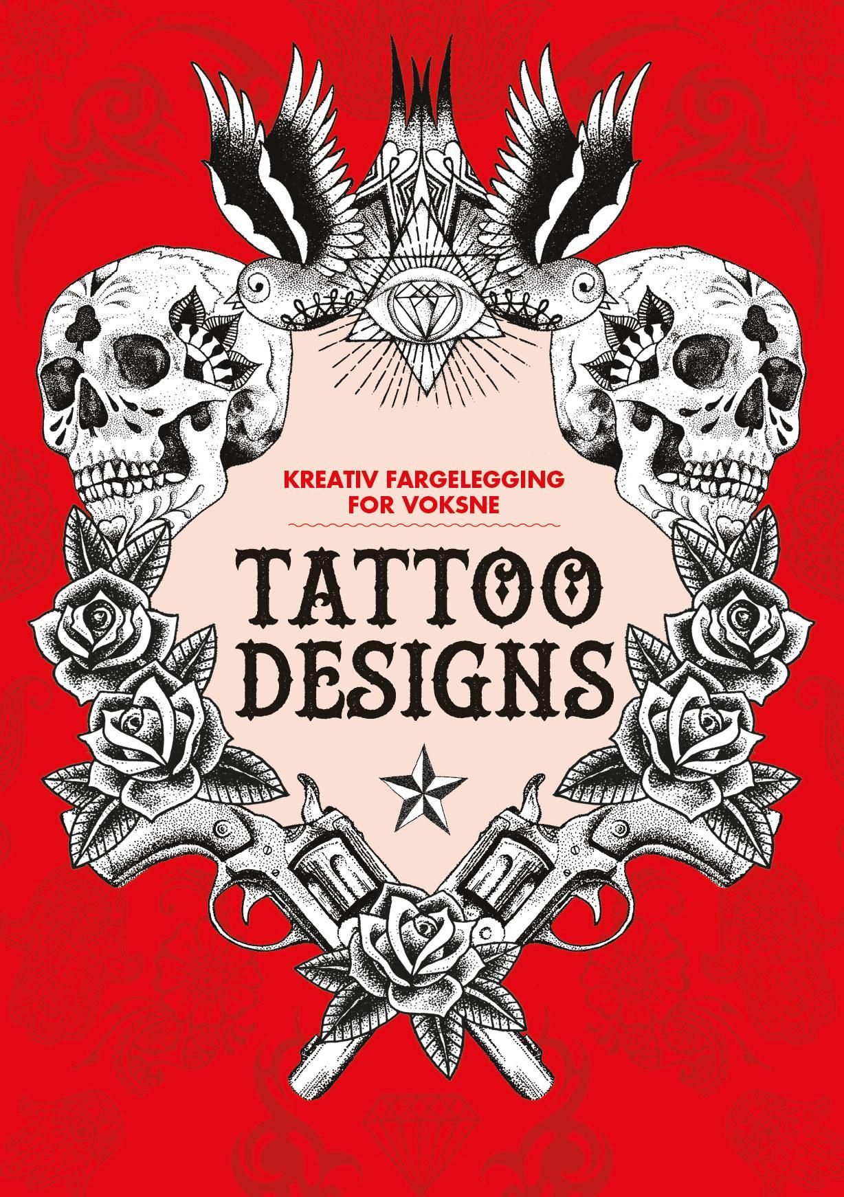 Tattoo designs : kreativ fargelegging for voksne