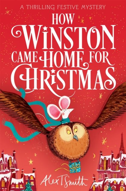 How Winston Came Home for Christmas : A Festive Illustrated Chapter Book!