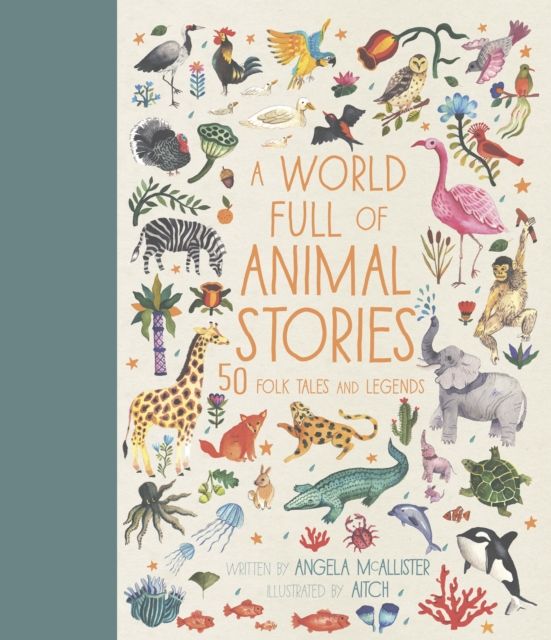 A World Full of Animal Stories : 50 favourite animal folk tales, myths and legends