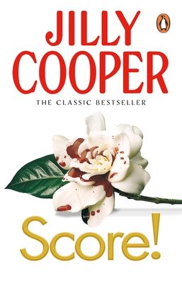 Score! : A funny, romantic, suspenseful delight from Jilly Cooper, the Sunday Times bestselling author of Riders