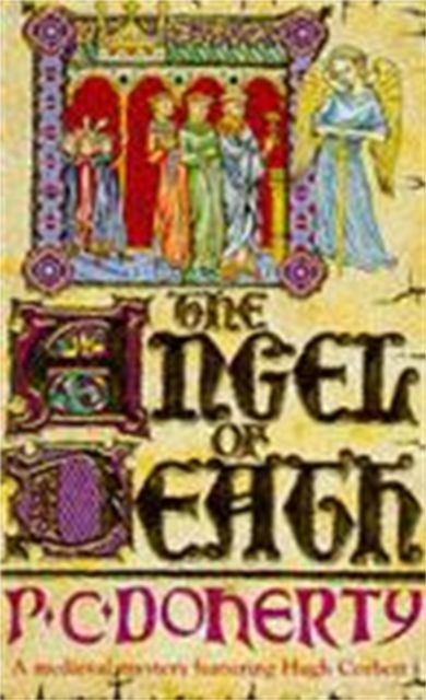Forsidebilde av The Angel of Death (Hugh Corbett Mysteries, Book 4) : Murder and intrigue from the heart of the medieval court
