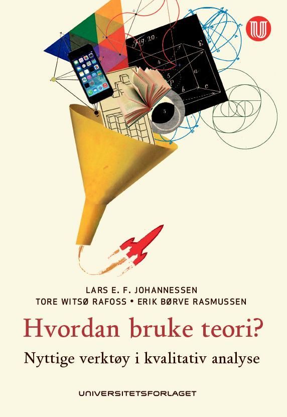 Hvordan bruke teori? : nyttige verktøy i kvalitativ analyse