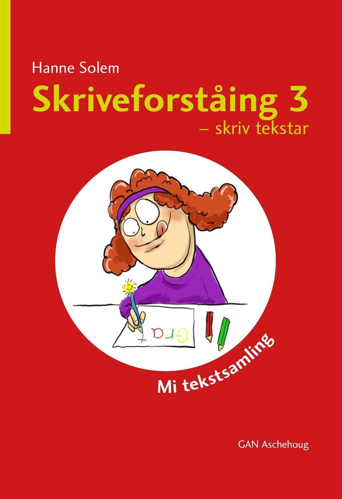 Skriveforståing 3 : skriv tekstar : mi tekstsamling