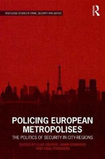 Policing European Metropolises : The Politics of Security in City-Regions