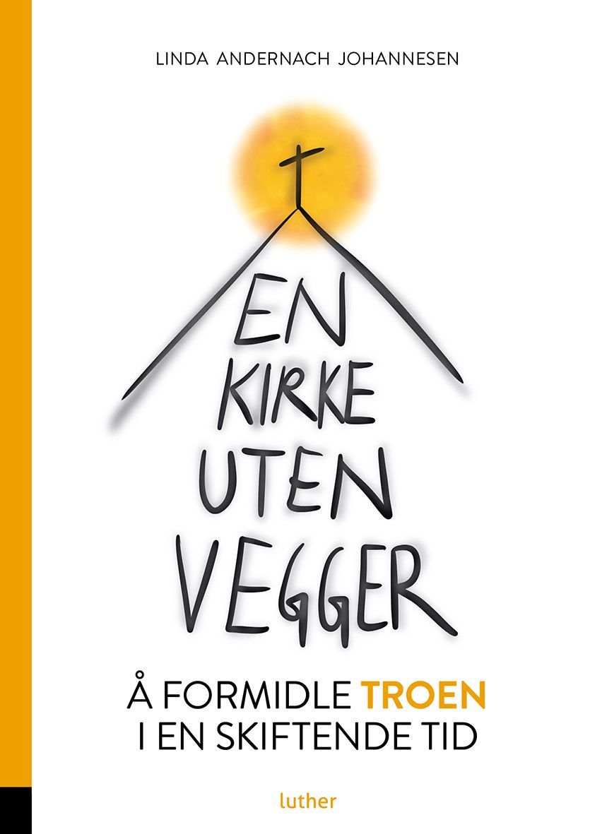 En kirke uten vegger : å formidle troen i en skiftende tid