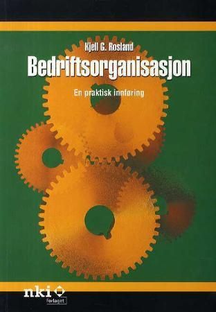 Bedriftsorganisasjon : en praktisk innføring