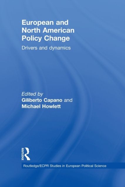 European and North American Policy Change : Drivers and Dynamics