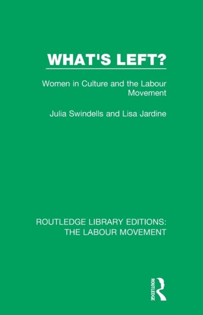 What's Left? : Women in Culture and the Labour Movement