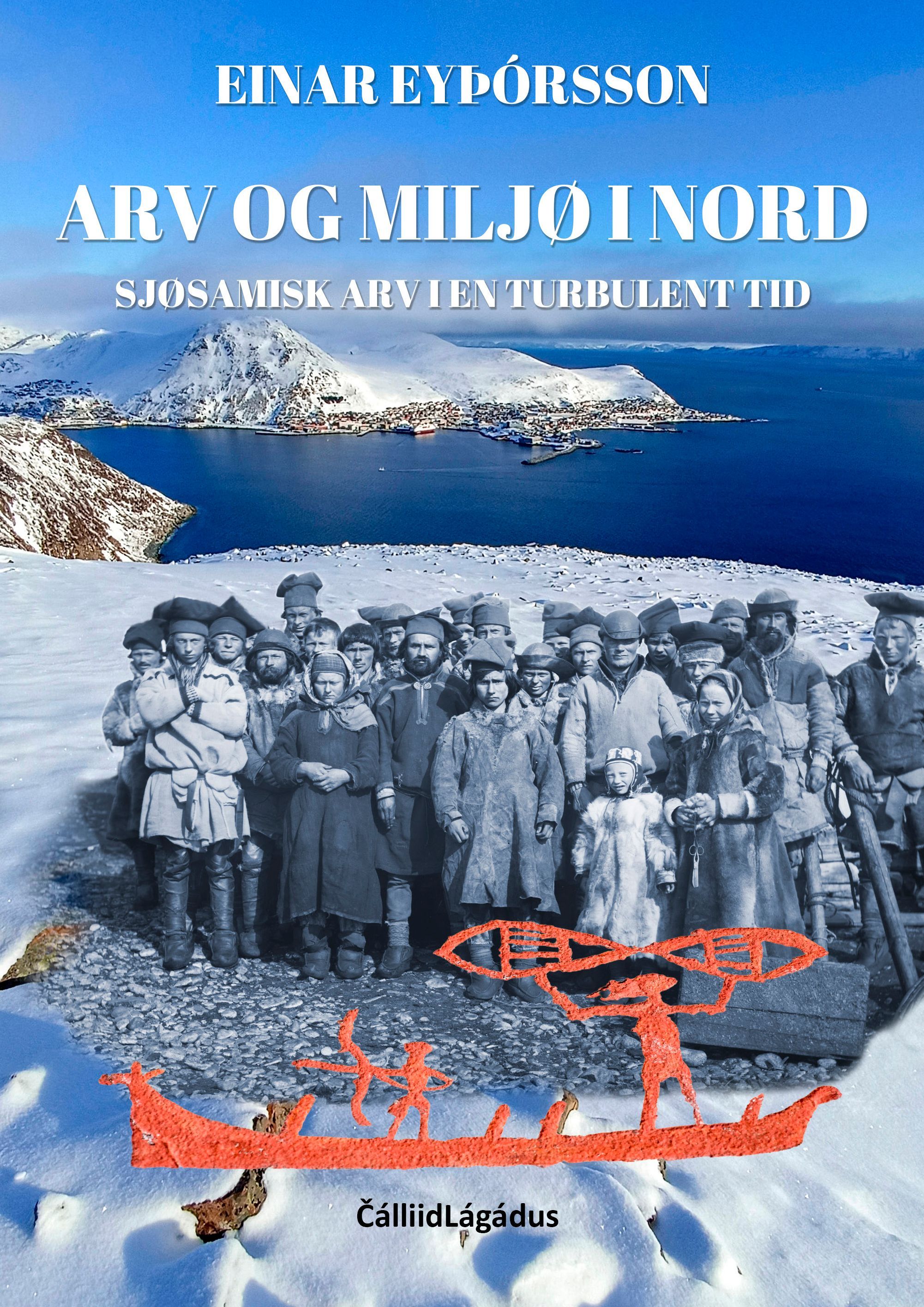Arv og miljø i nord : sjøsamisk arv i en turbulent tid