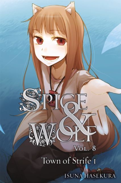 Spice and Wolf, Vol. 8 - Novel : The Town of Strife 1
