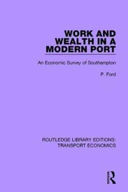 Work and Wealth in a Modern Port : An Economic Survey of Southampton