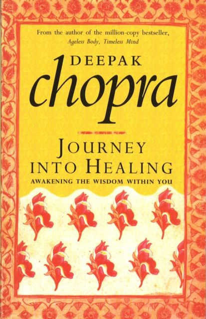 Journey Into Healing : Awakening the Wisdom Within You