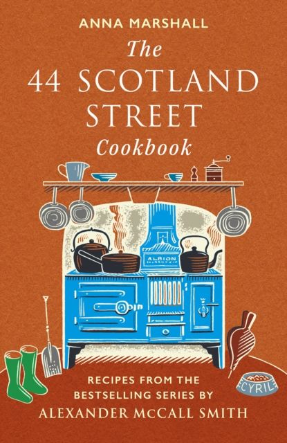 The 44 Scotland Street Cookbook : Recipes from the Bestselling Series by Alexander McCall Smith